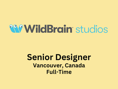 WildBrain Studios is looking for a Senior Designer